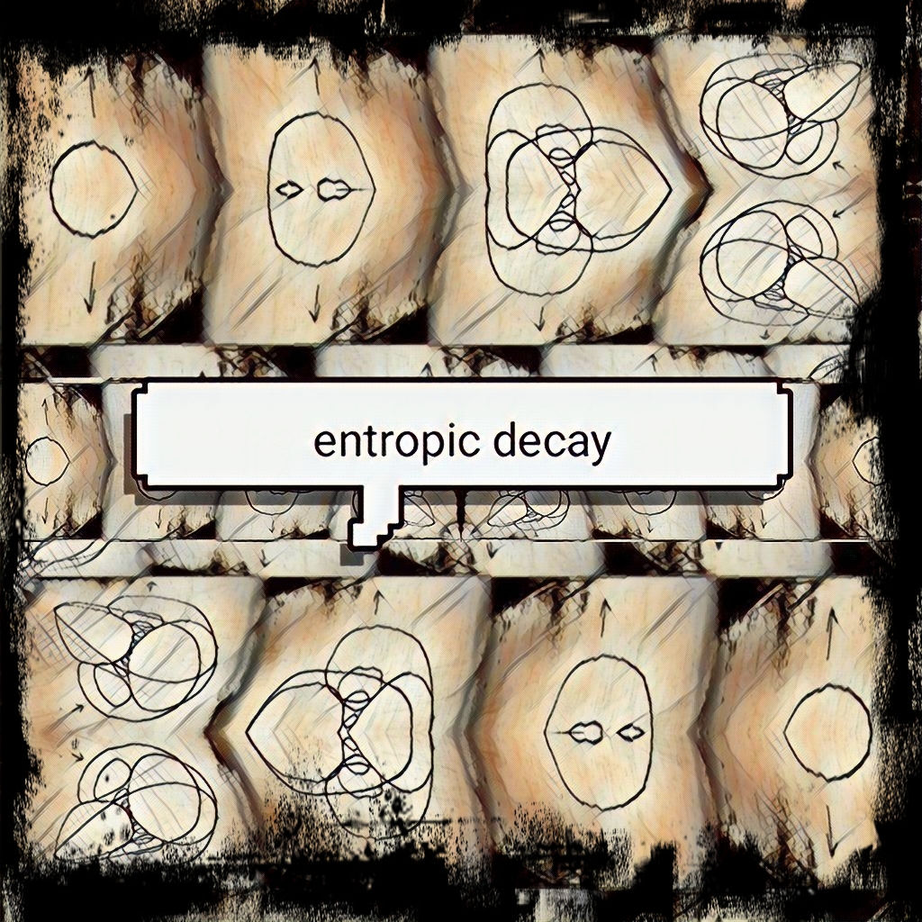 <b>Entropic decay</b><br/><br/>Ordered disorder and entropic decay; In course of time, everything complexifies itself until it simplifies itself; It's all about growth, decay, splitting and fusing. That's the breath of brahma. Everything comes, grows, persists for a while, decays and perishes into the eternal void where it all came from...